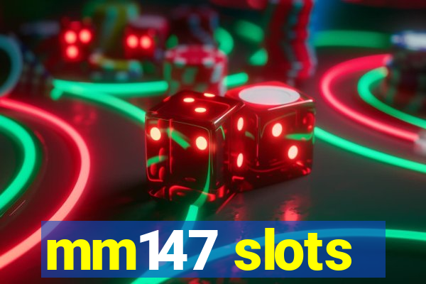 mm147 slots